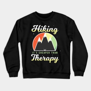 Hiking - It's Cheaper Than Therapy Crewneck Sweatshirt